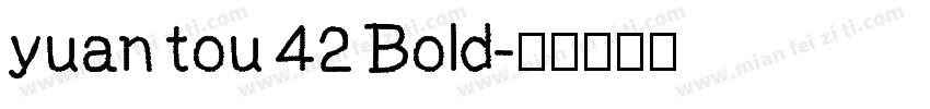 yuan tou 42 Bold字体转换